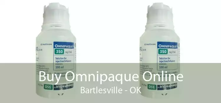 Buy Omnipaque Online Bartlesville - OK