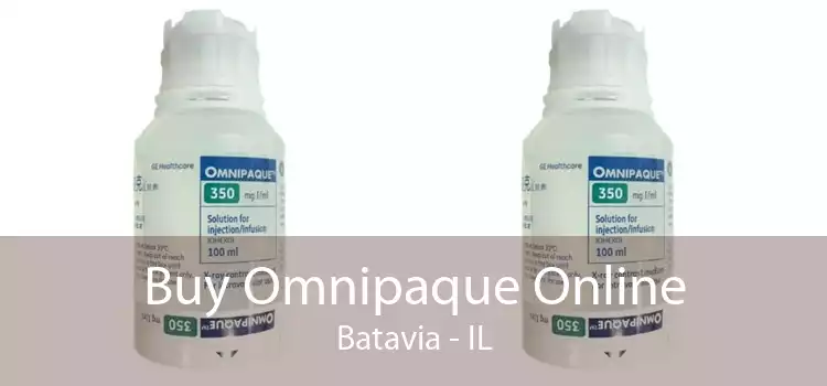 Buy Omnipaque Online Batavia - IL