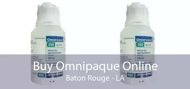 Buy Omnipaque Online Baton Rouge - LA
