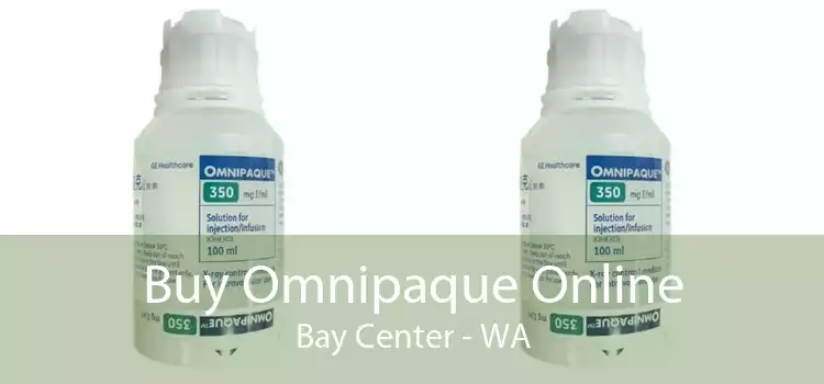 Buy Omnipaque Online Bay Center - WA