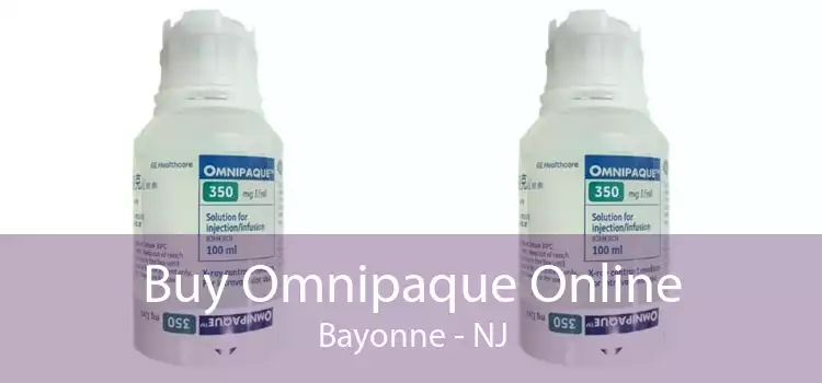 Buy Omnipaque Online Bayonne - NJ