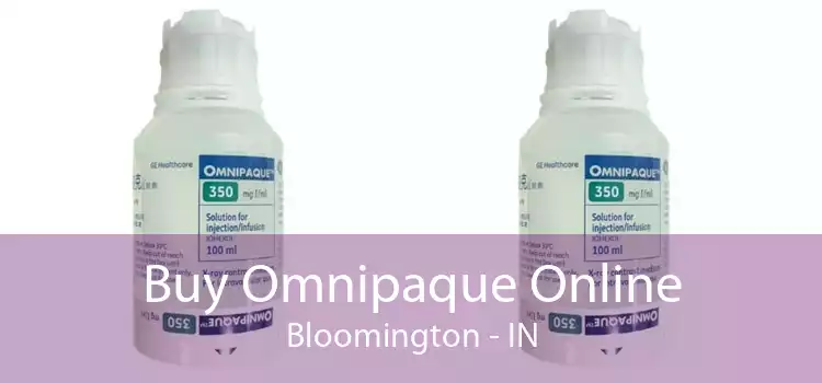 Buy Omnipaque Online Bloomington - IN