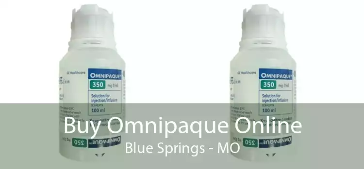 Buy Omnipaque Online Blue Springs - MO