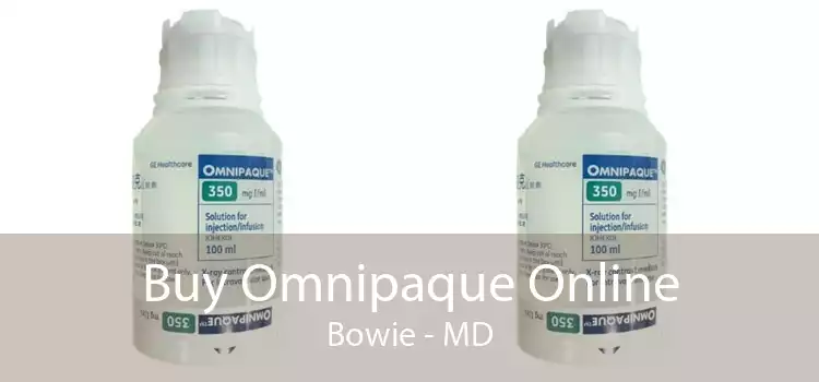 Buy Omnipaque Online Bowie - MD
