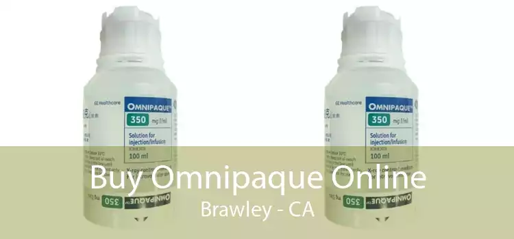 Buy Omnipaque Online Brawley - CA