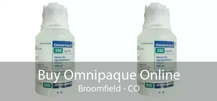 Buy Omnipaque Online Broomfield - CO