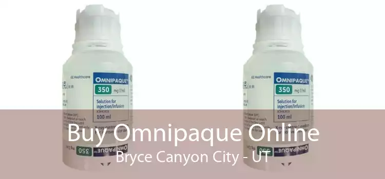 Buy Omnipaque Online Bryce Canyon City - UT