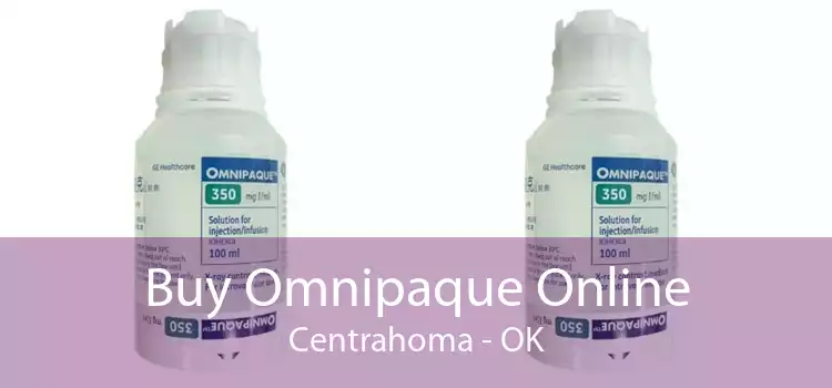Buy Omnipaque Online Centrahoma - OK