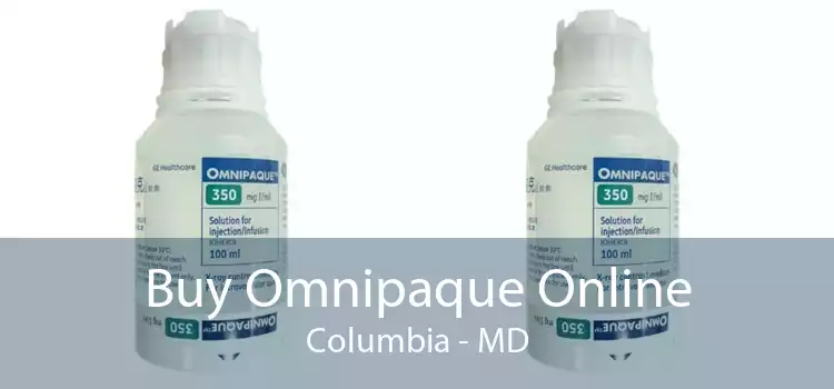 Buy Omnipaque Online Columbia - MD