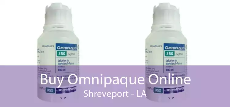 Buy Omnipaque Online Shreveport - LA