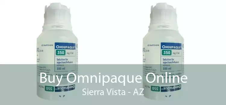 Buy Omnipaque Online Sierra Vista - AZ